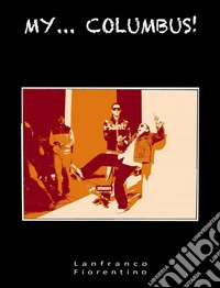 My...Columbus!. E-book. Formato EPUB ebook