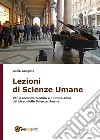 Lezioni di Scienze UmanePer il secondo biennio ed il quinto anno del Liceo delle Scienze Umane. E-book. Formato PDF ebook