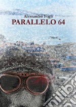 Parallelo 64. E-book. Formato EPUB ebook