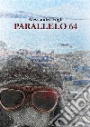 Parallelo 64. E-book. Formato EPUB ebook