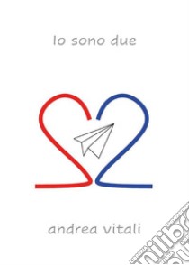 Io sono due. E-book. Formato EPUB ebook di Andrea Vitali