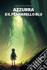 Azzurra e il Pennarello BluTree House Tales. E-book. Formato EPUB ebook