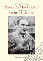 Nel Novecento. Marsico Paterno e il sindaco michele Lotierzo. E-book. Formato EPUB ebook