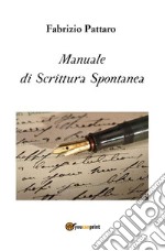 Manuale di Scrittura Spontanea. E-book. Formato EPUB