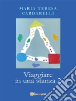 Viaggiare in una stanza 2. E-book. Formato EPUB ebook