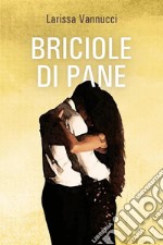 Briciole di pane. E-book. Formato EPUB