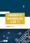 Fondamenti di programmazione in C# 11. E-book. Formato EPUB ebook