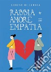 Rabbia + Amore = Empatiail cambiamento di due fratelli più grandi del loro passato. E-book. Formato EPUB ebook