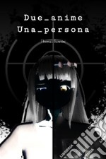 Due_anime Una_persona. E-book. Formato PDF