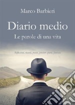 Diario medioLe parole di una vita. E-book. Formato EPUB