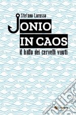 Jonio in caosIl ballo dei cervelli vuoti. E-book. Formato EPUB