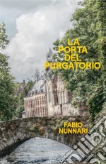 La porta del purgatorio. E-book. Formato EPUB ebook