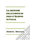 La gestione delle pinete di pino d'Aleppo in Italia. E-book. Formato PDF ebook di Roberto Mercurio