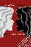 Elena allo specchio. E-book. Formato EPUB ebook