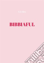 Bibbiaful. E-book. Formato EPUB ebook