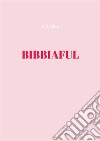 Bibbiaful. E-book. Formato EPUB ebook di T.J.Alex