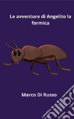 Le avventure di Angelito la formica. E-book. Formato EPUB