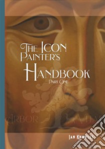 The Icon Painter's HandbookA practical guide to Byzantine icon painting. E-book. Formato PDF ebook di Ian Knowles