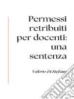 Permessi retribuiti per docenti: una sentenza. E-book. Formato EPUB ebook