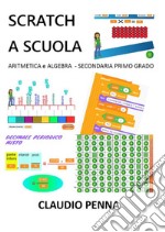 Scratch a Scuola. Aritmetica e Algebra per la Secondaria di 1° grado. E-book. Formato EPUB ebook