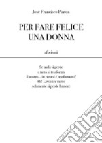 Per fare felice una donna. E-book. Formato EPUB ebook