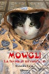 Mowgli - La favola di un randagio. E-book. Formato EPUB ebook