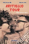 Aritiellotour. Una storia vera. Volume 1. E-book. Formato EPUB ebook