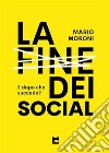 La fine dei social. E-book. Formato EPUB ebook