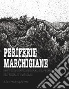 Periferie marchigianeReportage di documentazione fotografica sulle periferie delle principali città marchigiane.. E-book. Formato PDF ebook di Matteo Leprini