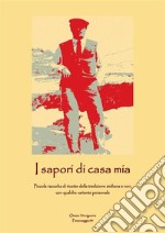 I sapori di casa miaPiccola raccolta di ricette della tradizione siciliana e non, con qualche variante personale. E-book. Formato EPUB ebook