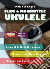Slide&Fingerstyle Ukulele. E-book. Formato PDF ebook di Dario Bellaveglia