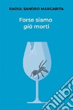 Forse siamo già morti. E-book. Formato EPUB ebook