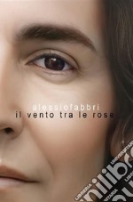 Il vento tra le rose. E-book. Formato EPUB ebook