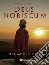 Deus nobiscumPer l&apos;Impero di Roma. E-book. Formato EPUB ebook