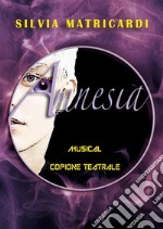 Amnesia: il musical. E-book. Formato PDF ebook