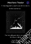 Mestiere TraderIl trading nella sua terza dimensione. Analisi Volumetrica. E-book. Formato EPUB ebook