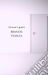 Bianco Stanza. E-book. Formato EPUB ebook di Simone Cappelli