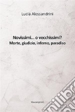 Novissimi... o vecchissimi? Morte, giudizio, inferno, paradiso. E-book. Formato EPUB