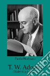 T. W. Adorno. E-book. Formato EPUB ebook