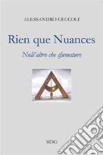 Rien que nuancesNull&apos;altro che sfumature. E-book. Formato EPUB ebook