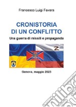 Cronistoria di un conflitto. Una guerra di missili e propaganda. E-book. Formato EPUB ebook