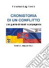 Cronistoria di un conflitto. Una guerra di missili e propaganda. E-book. Formato EPUB ebook di Francesco Luigi Favara