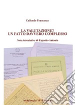 La Valutazione? Un fatto davvero complesso.. E-book. Formato EPUB ebook