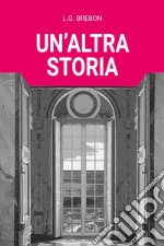 Un&apos;altra storia. E-book. Formato EPUB ebook