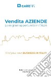 Vendita AZIENDE. Le migliori opportunità in ITALIA.Find Your Next Business in ITALY.. E-book. Formato PDF ebook di Carefin srl