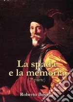 La spada e la memoria. Parte Seconda. E-book. Formato EPUB ebook