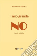 Il mio grande NOPoesie politiche. E-book. Formato EPUB ebook