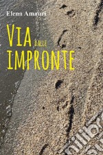 Via dalle Impronte. E-book. Formato EPUB