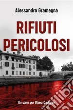 Rifiuti pericolosi. Un caso per Diana Carbone. E-book. Formato EPUB ebook