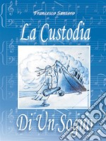 La custodia di un sogno. E-book. Formato EPUB ebook